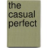 The Casual Perfect door Lavinia Greenlaw