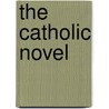 The Catholic Novel door Albert J. Menendez