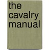 The Cavalry Manual door De Ainslie