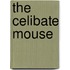 The Celibate Mouse