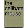 The Celibate Mouse door Diana Hockley