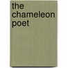 The Chameleon Poet by Robert Fraser