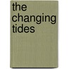The Changing Tides door Clifford B. Bowyer