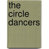 The Circle Dancers door Diana Der Hovanessian