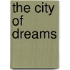 The City Of Dreams by Terri Dailey