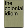 The Colonial Idiom door David Potter
