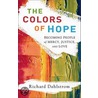 The Colors Of Hope door Richard Dahlstrom