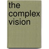 The Complex Vision by Cowper John Powys