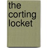 The Corting Locket by Celene A. Olson