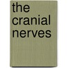 The Cranial Nerves by M.D. Henderson Charles A.