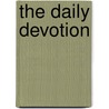 The Daily Devotion by Pastor Bruce Ball