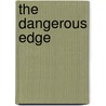 The Dangerous Edge door William F. Temple