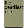 The Deadliest Bite door Jennifer Rardin