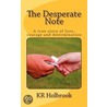 The Desperate Note by K.R. Holbrook