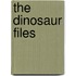 The Dinosaur Files