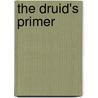 The Druid's Primer door Luke Eastwood