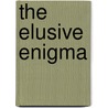 The Elusive Enigma door Andrew Turgeon