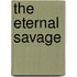 The Eternal Savage