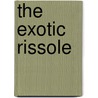 The Exotic Rissole door Tanveer Ahmed