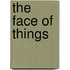 The Face Of Things