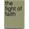 The Fight of Faith by Bruce McDonald