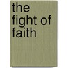 The Fight of Faith door Bruce McDonald