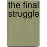 The Final Struggle by Countess Tolstoy