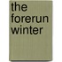 The Forerun Winter