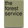 The Forest Service by Glen O. Robinson