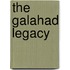 The Galahad Legacy