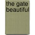 The Gate Beautiful