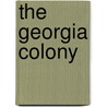 The Georgia Colony by Kevin Cunningham