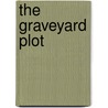 The Graveyard Plot door Steven Brezenoff