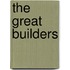 The Great Builders