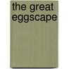 The Great Eggscape door Susan Glass