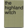 The Highland Witch door Susan Fletcher
