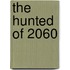 The Hunted Of 2060