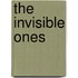 The Invisible Ones