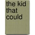 The Kid That Could