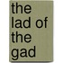 The Lad Of The Gad