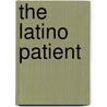The Latino Patient door Nilda Chong