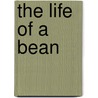 The Life of a Bean door Rose J. Blue