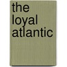 The Loyal Atlantic door Liam Riordan