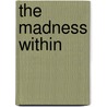 The Madness Within door Steve Lyons