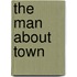The Man About Town