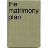 The Matrimony Plan by Christine Johnson