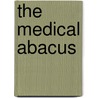 The Medical Abacus door Md Phd Rifkind David