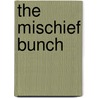 The Mischief Bunch door Jeff Ardoin