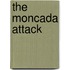 The Moncada Attack