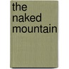The Naked Mountain door Reinhold Messner